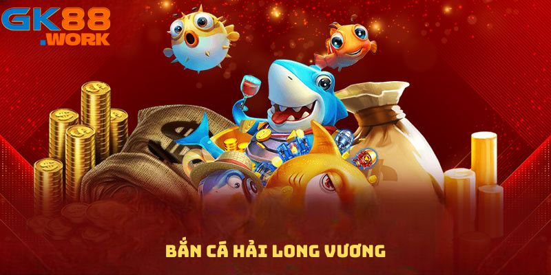 Bắn cá Hải Long Vương