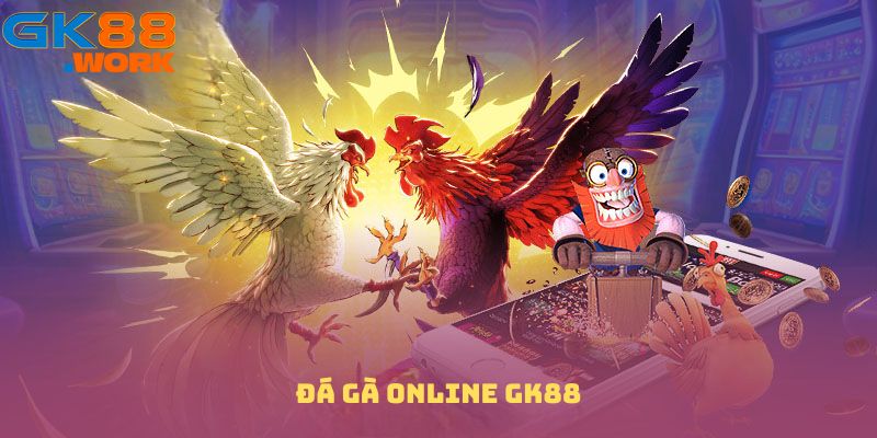 Đá gà online GK88